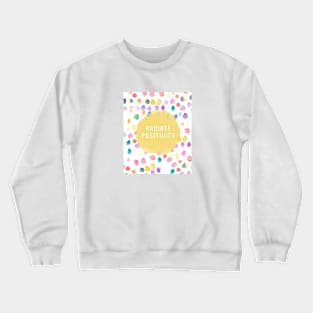 Radiate Positivity Crewneck Sweatshirt